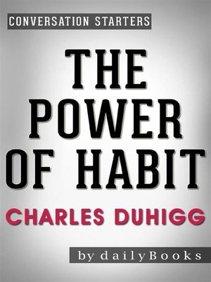 cover image of The Power of Habit - Why We Do What We Do in Life and Business by Charles Duhigg | Conversation Starters